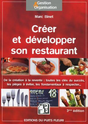 Créer et développer son restaurant. De la création à la revente : toutes les clés du succès, les piè