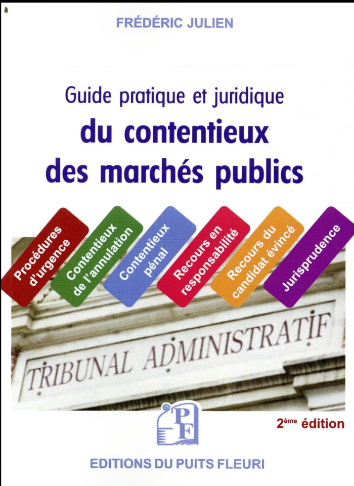 Guide juridique et pratique du contentieux des marchés publics. 2e édition