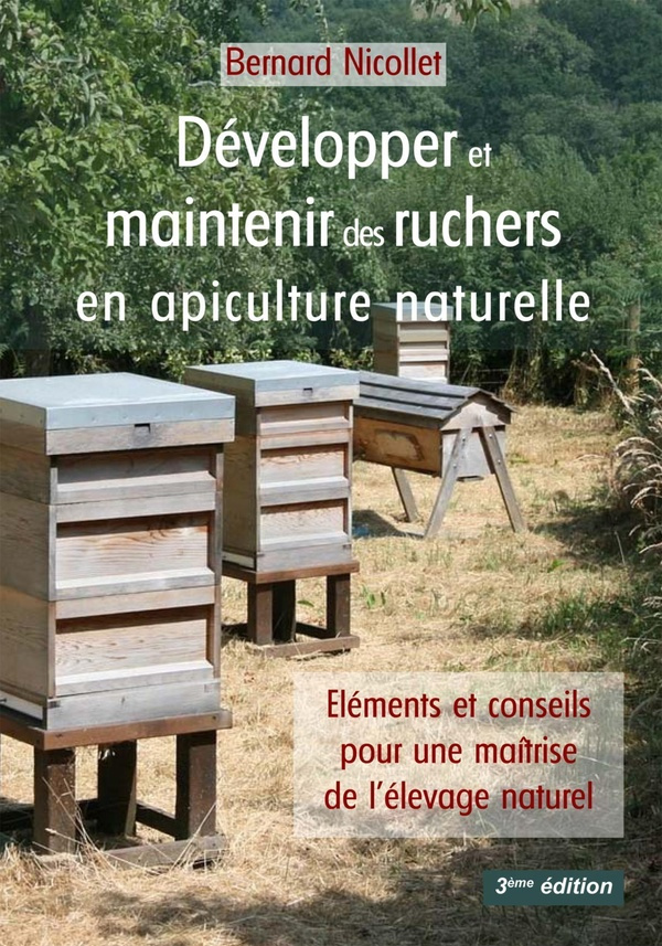 Développer et maintenir des ruchers en apiculture naturelle. Eléments et conseils pour une maîtrise