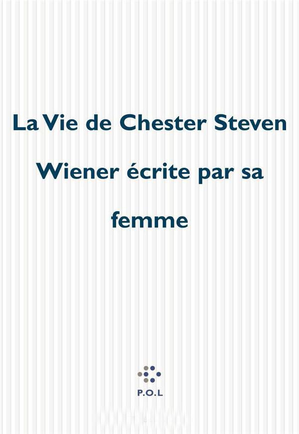 La vie de Chester Steven Wiener écrite par sa femme Tome 1