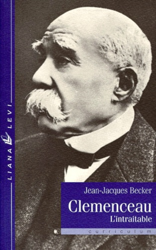 Clemenceau. L'intraitable