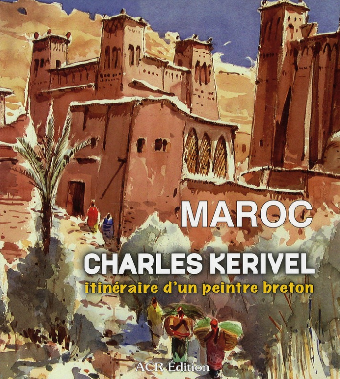 Maroc. Itinéraire d'un peintre breton