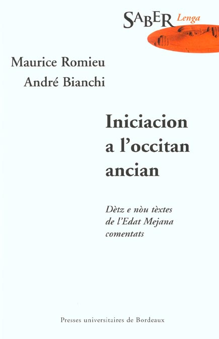 Iniciacion a l'occitan ancian : Initiation à l'ancien occitan. Dètz e nòu tèxtes de l'Edat Mejana co