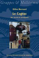 Le Cognac. Une eau-de-vie prestigieuse