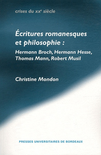 Ecritures romanesques et philosophie : Hermann Broch, Hermann Hesse, Thomas Mann, Robert Musil