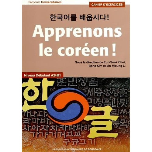 Apprenons le coréen ! Niveau débutant A2-B1. Cahier d'exercices