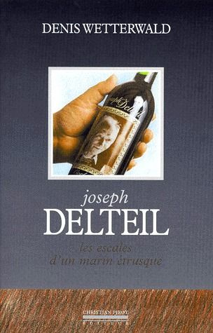 JOSEPH DELTEIL. Les escales d'un marin étrusque