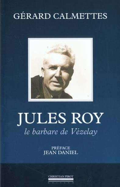 Jules Roy. Le barbare de Vézelay