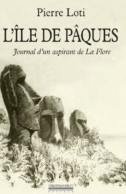 L'Ile de Pâques. Journal d'un aspirant de La Flore précédé du Journal intime (3-8 janvier 1872), Edi