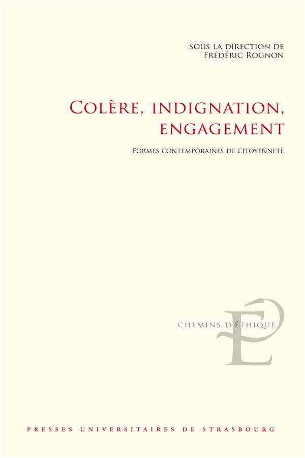 Colère, indignation, engagement. Formes contemporaines de citoyenneté