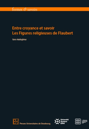 Entre croyance et savoir. Les figures religieuses de Flaubert