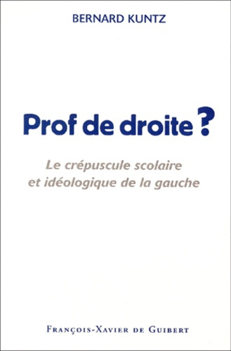 Prof de droite ? Le crépuscule scolaire et idéologique de la gauche