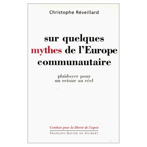 Sur quelques mythes de l'Europe communautaire. Plaidoyer pour un retour au réel