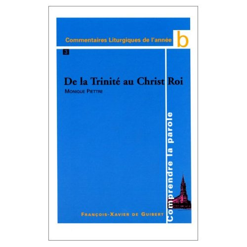 COMPRENDRE LA PAROLE. ANNEE B, TOME 3 - DE LA TRINITE AU CHRIST ROI