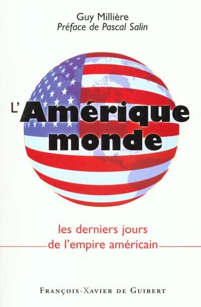 L'AMERIQUE MONDE - LES DERNIERS JOURS DE L'EMPIRE AMERICAIN