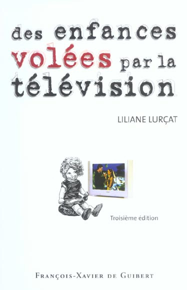 Des enfances volées par la télévision. Le temps prisonnier, 3e édition
