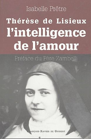 Thérèse de Lisieux ou l'intelligence de l'amour