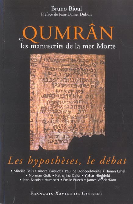 Qumrân et les manuscrits de la mer Morte. Les hypothèses, le débat