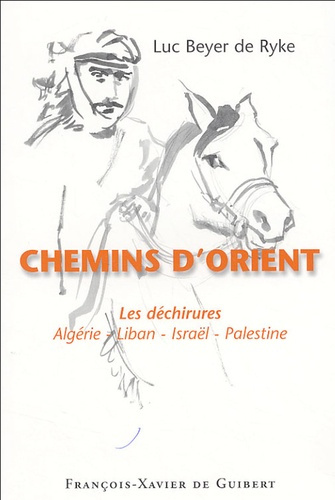 Chemins d'Orient. Les déchirures, Algérie-Liban-Israël-Palestine