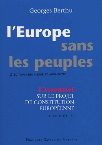 L'Europe sans les peuples. Commentaire du projet de Constitution européenne et texte intégral, 2e éd