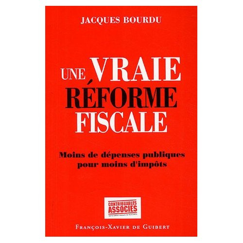 Une vraie réforme fiscale. Moins de dépenses publiques pour moins d'impôts
