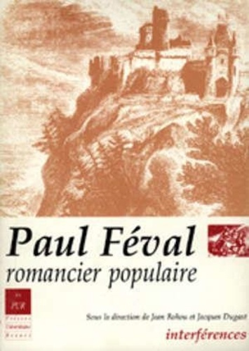 PAUL FEVAL ROMANCIER POPULAIRE