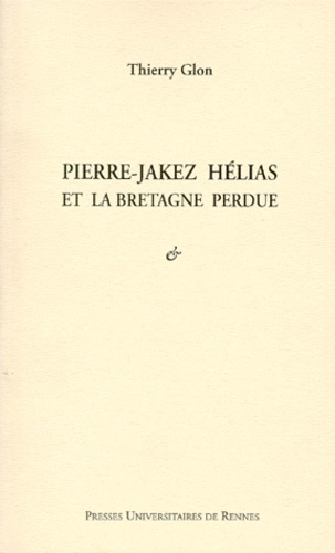 Pierre-Jakez Hélias et la Bretagne perdue