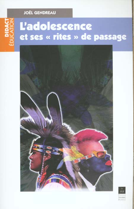 L'ADOLESCENCE ET SES " RITES " DE PASSAGE. 2ème édition augmentée
