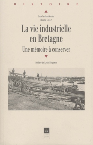 La vie industrielle en Bretagne. Une mémoire à conserver