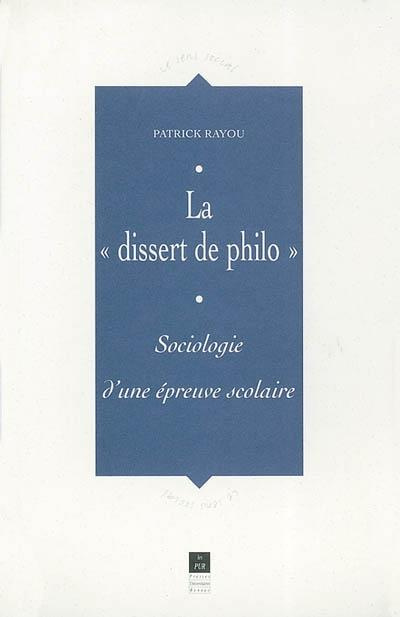 La "dissert de philo". Sociologie d'une épreuve scolaire