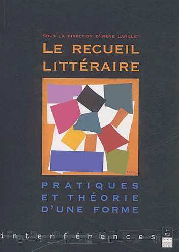 Le recueil littéraire. Pratiques et théorie d'une forme