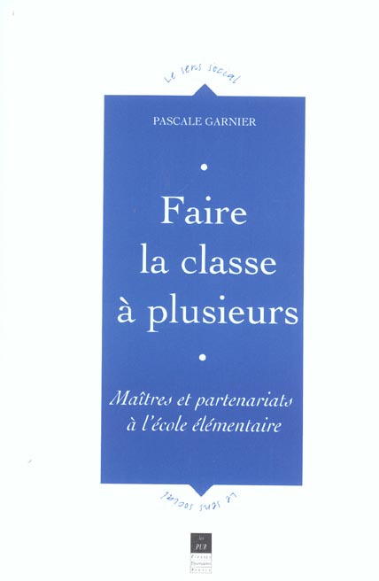 Faire la classe à plusieurs. Maîtres et partenariats à l'école élémentaire