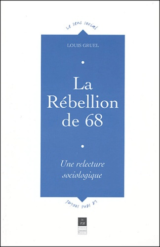 La Rébellion de 68. Une relecture sociologique