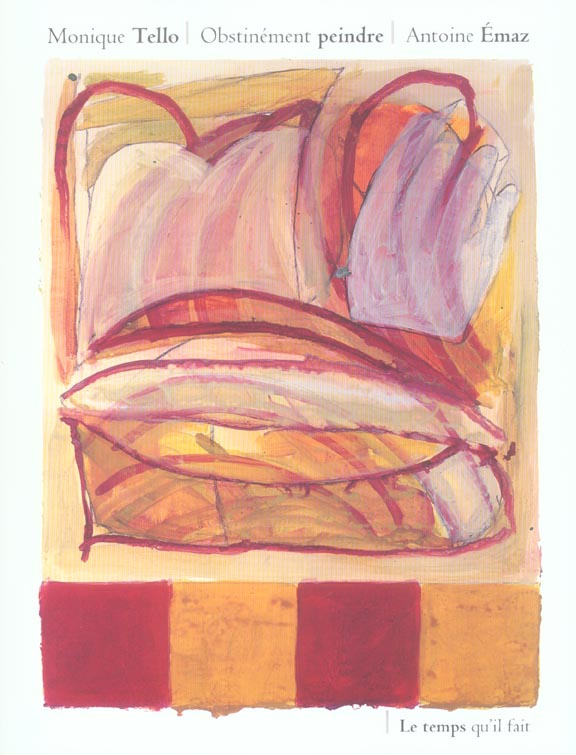 Obstinément peindre Monique Tello...