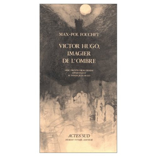 VICTOR HUGO IMAGIER DE L'OMBRE