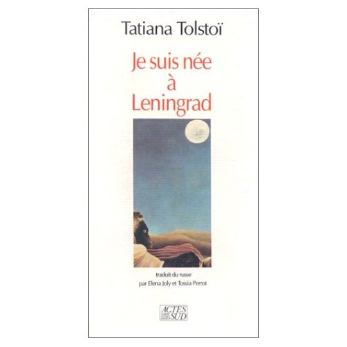 JE SUIS NEE A LENINGRAD - - TRADUIT DU RUSSE ET