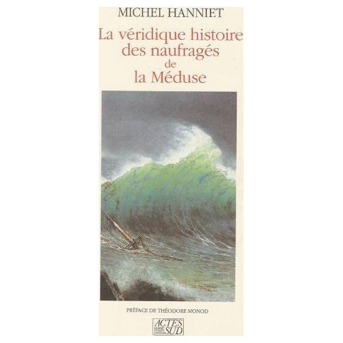 LA VERIDIQUE HISTOIRE DES NAUFRAGES DE LA MEDUSE