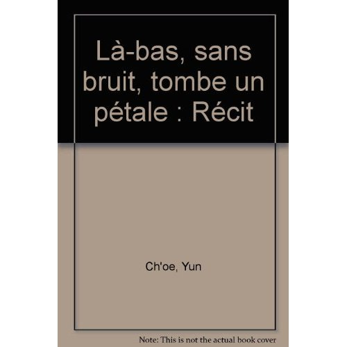 Là-bas, sans bruit, tombe un pétale. Récit