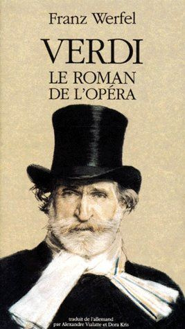 Verdi. Le roman de l'opéra