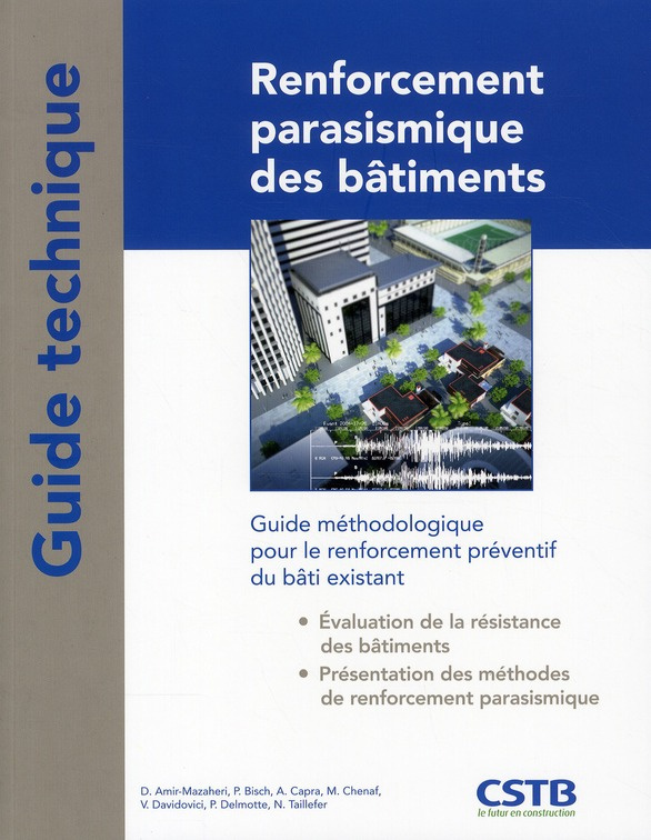 Renforcement parasismique des bâtiments. Guide méthodologique pour le renforcement préventif du bâti