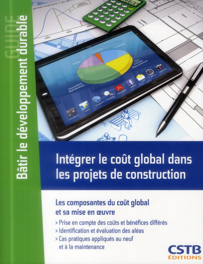 Intégrer le coût global dans les projets de construction. Les composantes du coût global et sa mise