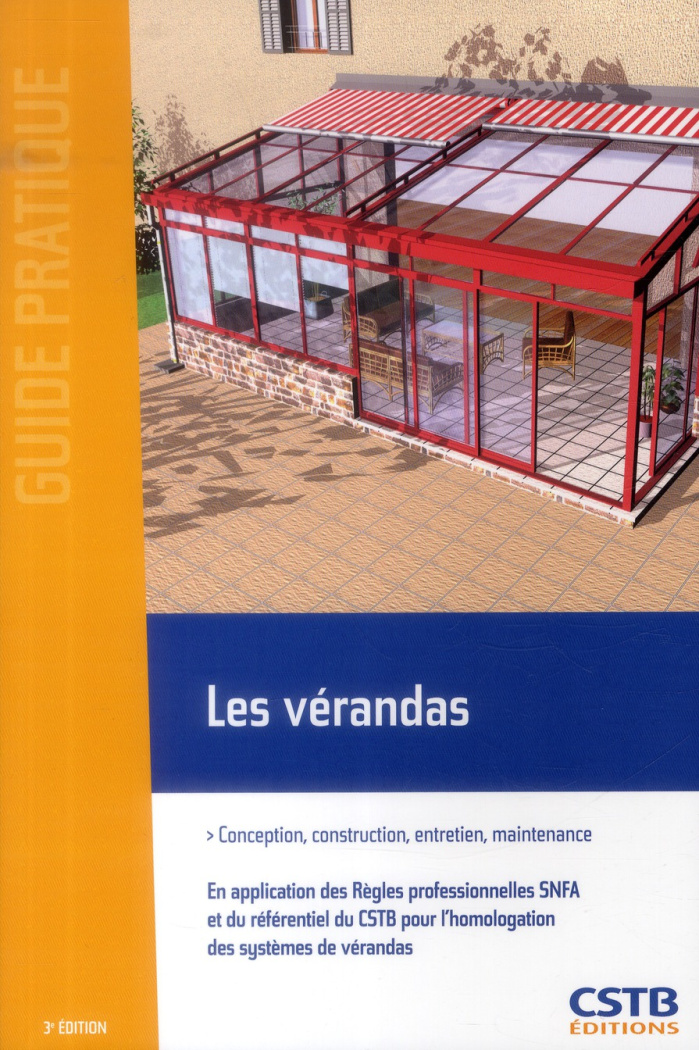 Les vérandas. Conception, construction, entretien, maintenance, 3e édition