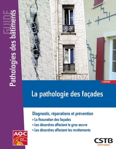 La pathologie des façades. Diagnostic, réparations et prévention, 3e édition