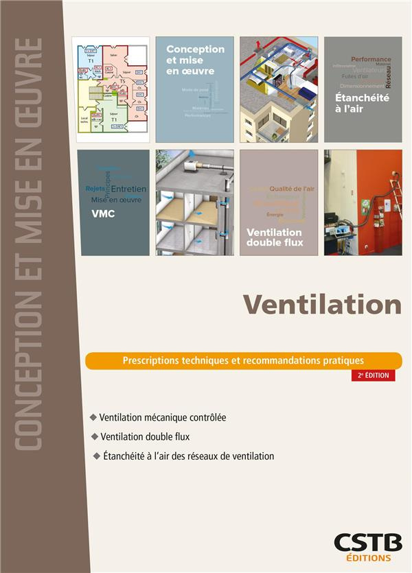 Ventilation. Prescriptions techniques et recommandations pratiques