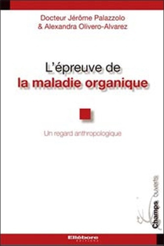 L'épreuve de la maladie organique. Un regard anthropologique