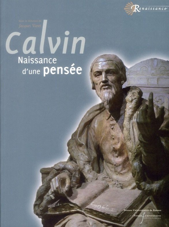 Calvin. Naissance d'une pensée