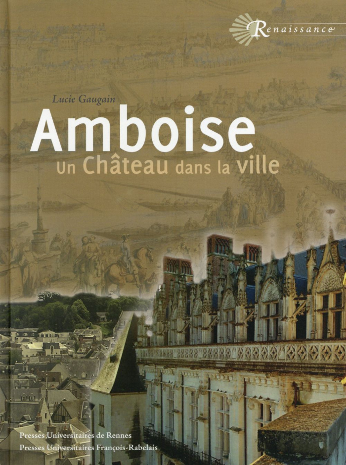 Amboise. Un château dans la ville
