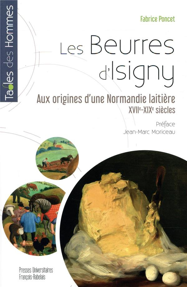 Les beurres d'Isigny. Aux origines d'une Normandie laitière (XVIIe-XIXe siècles)