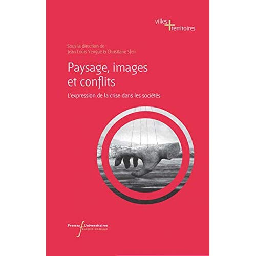 Paysage, images et conflits. L'expression de la crise dans les sociétés