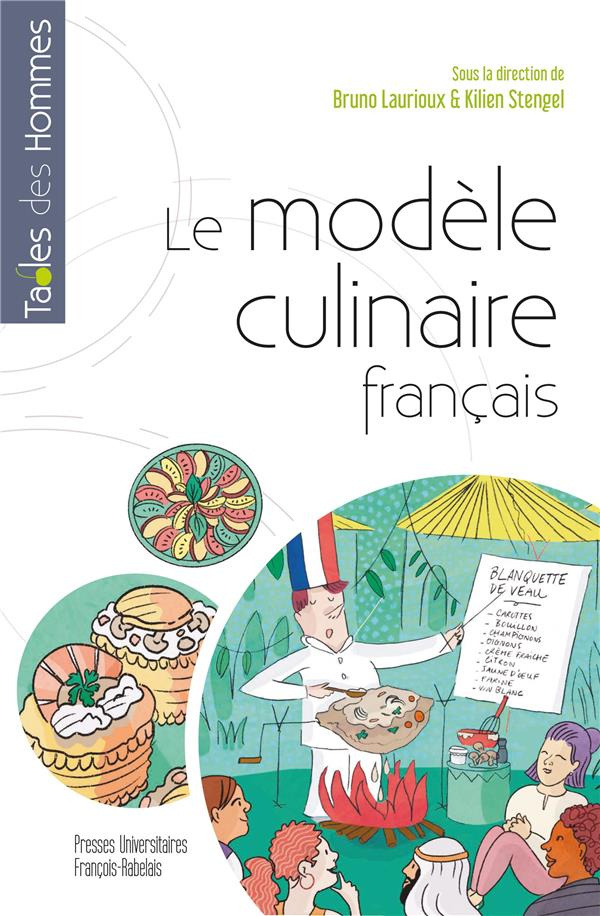 Le modèle culinaire français. Diffusion, adaptations, transformations, oppositions dans le monde (XV